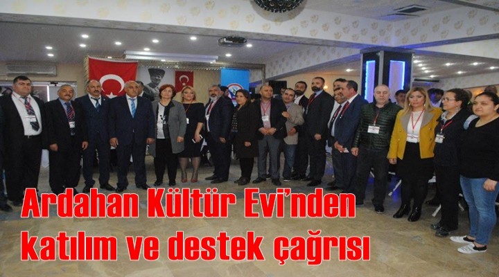 Ardahan Kültür Evi’nden katılım ve destek çağrısı