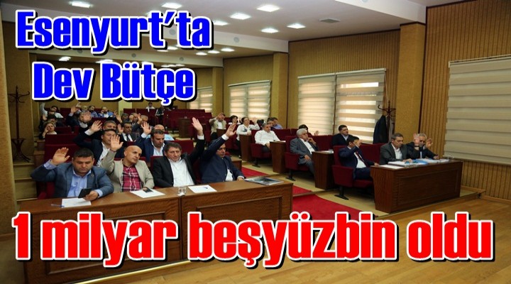 Esenyurt'un Bütçesi 1 Milyarı aştı