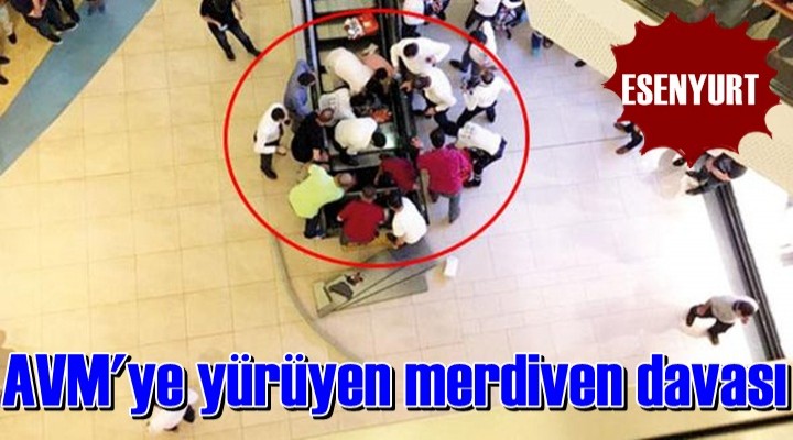 AVM'ye yürüyen merdiven davası