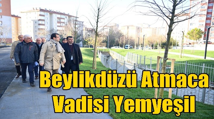 Beylikdüzü Atmaca Vadisi Yemyeşil