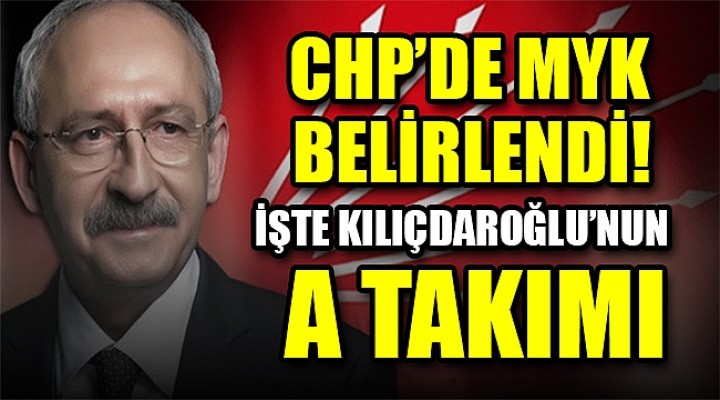 CHP'de yeni MYK belirlendi