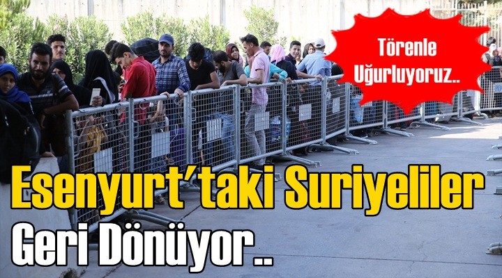 Esenyurt'taki Suriyeliler geri dönüyor