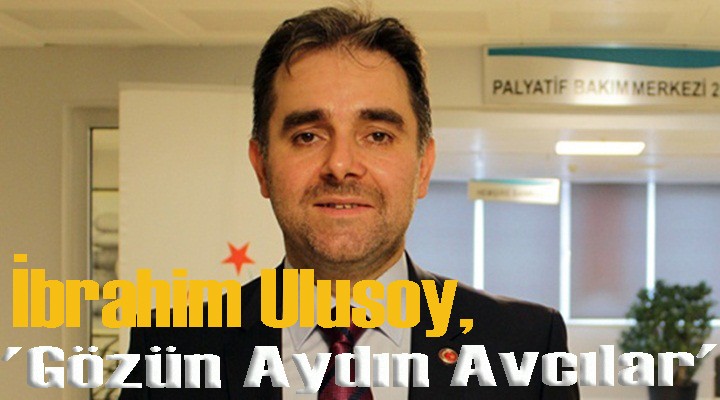 İbrahim Ulusoy, 'Gözün Aydın Avcılar'