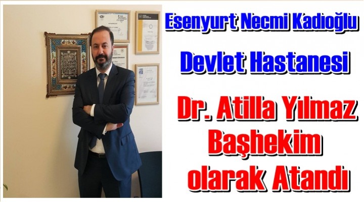 Esenyurt Devlet Hastanesine Yeni Başhekim