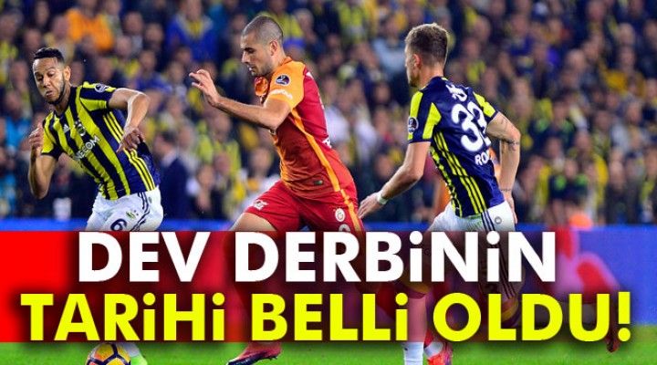 Galatasaray - Fenerbahçe derbisinin tarihi belli oldu