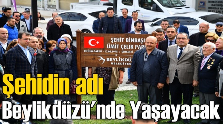 Şehit Binbaşı Ümit Çelik Parkı Beylikdüzü'nde Açıldı