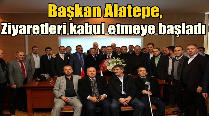 Başkan Alatepe, tebrik ve ziyaretleri kabul etmeye başladı