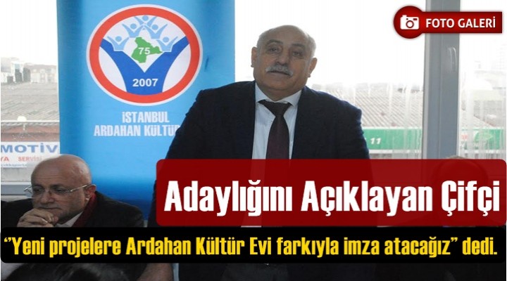 Efrail Çifçi adaylığını açıkladı