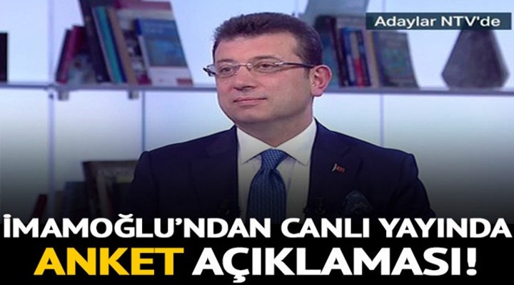 Ekrem İmamoğlu'ndan canlı yayında anket açıklaması