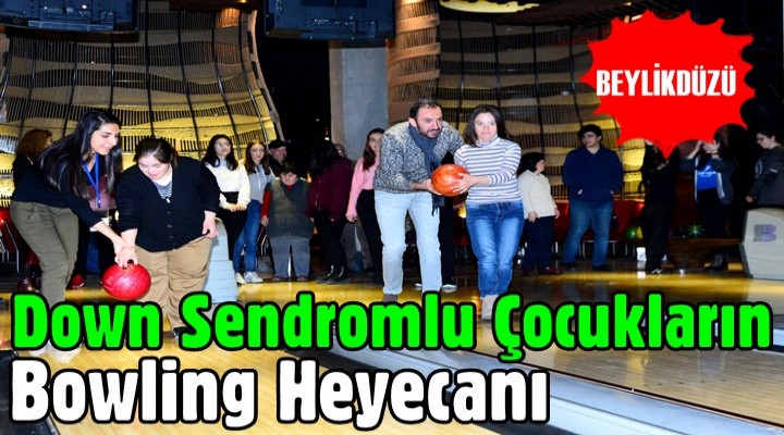 Down Sendromlu Çocukların Bowling Heyecanı