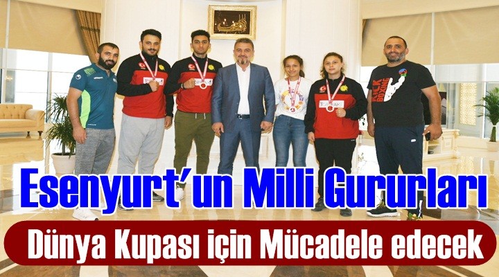 Esenyurt'un Milli Gururları Dünya Kupası için Mücadele edecek