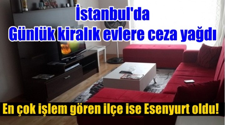 Günlük evlere ceza yağdı