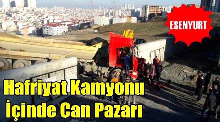 Hafriyat Kamyonu İçinde Can Pazarı