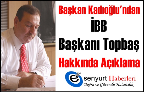 Kadıoğlu'ndan Topbaş Hakkında Açıklama