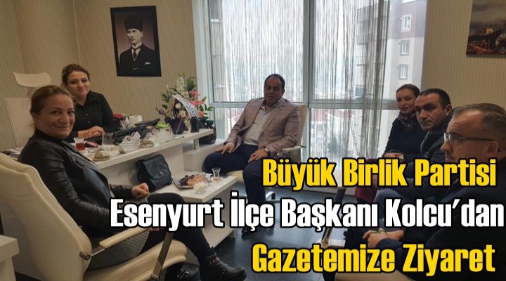 Başkan Kolcu'dan Gazetemize ziyaret