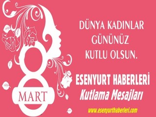 8 Mart Dünya Emekçi Kadınlar Günü Mesajları