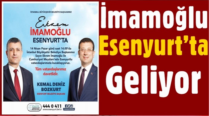 İmamoğlu Esenyurt’ta geliyor