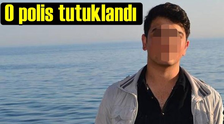 O polis tutuklandı
