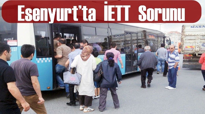 Esenyurt’ta İETT Sorunu