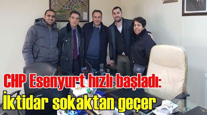 CHP Esenyurt hızlı başladı