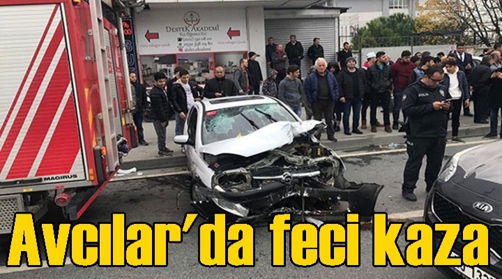 Avcılar'da feci kaza: 4 yaralı