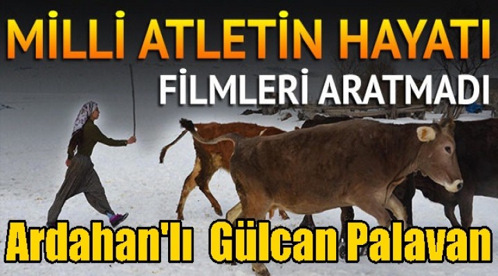 Ardahan'da Milli atletin film gibi hayatı