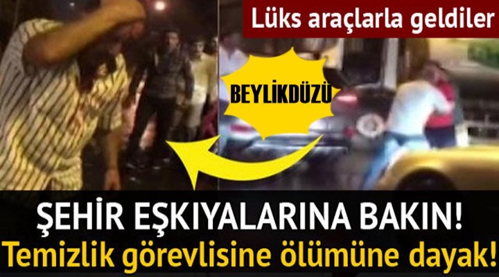 Beylikdüzü'nde Temizlik işçisine ölesiye dayak