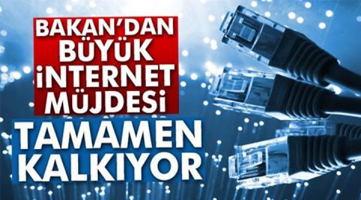 Bakan'dan büyük internet müjdesi!