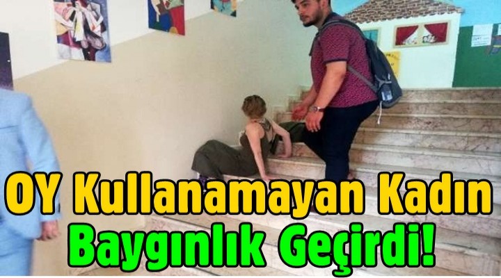 Oy kullanmaya yetişemeyen kadın üzüntüden baygınlık geçirdi!