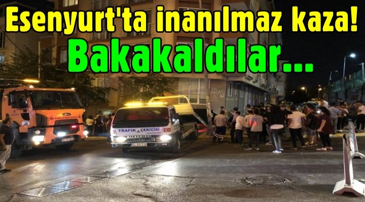 Esenyurt'ta inanılmaz kaza! Bakakaldılar...