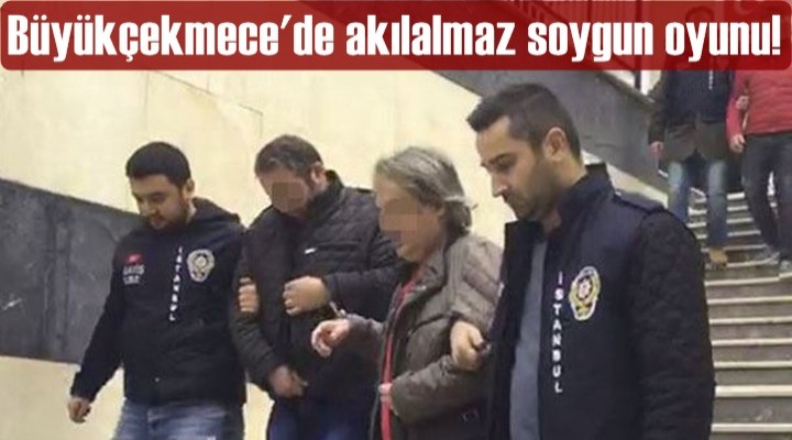 Büyükçekmece'de eniştenin akılalmaz soygun oyunu!