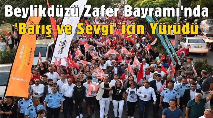 Beylikdüzü Zafer Bayramı'nda 'Barış ve Sevgi' için Yürüdü