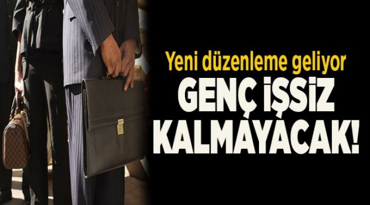 Genç işsiz kalmayacak