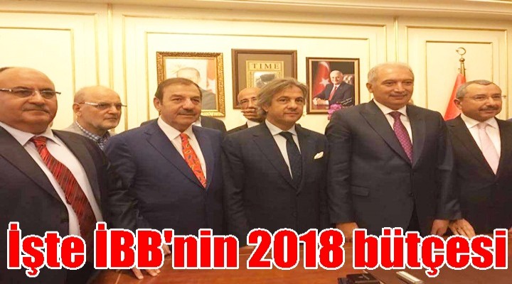 İşte İBB'nin 2018 bütçesi