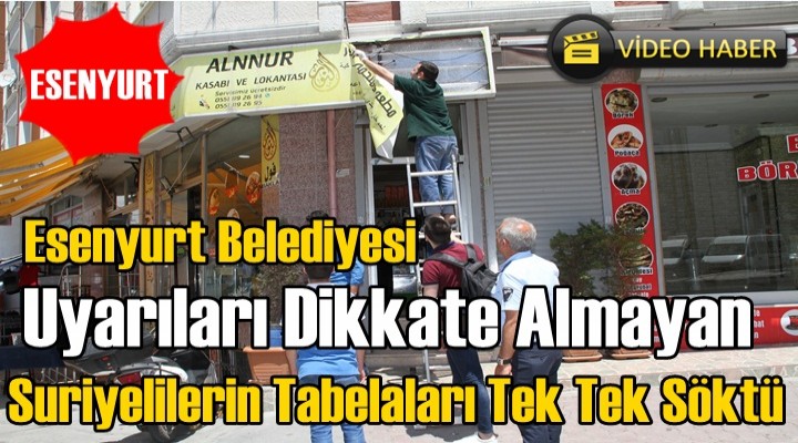 Esenyurt Belediyesi Suriye Tabelalarını Tek Tek Söktü!