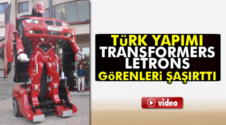İşte yerli Transformers Letrons’lar
