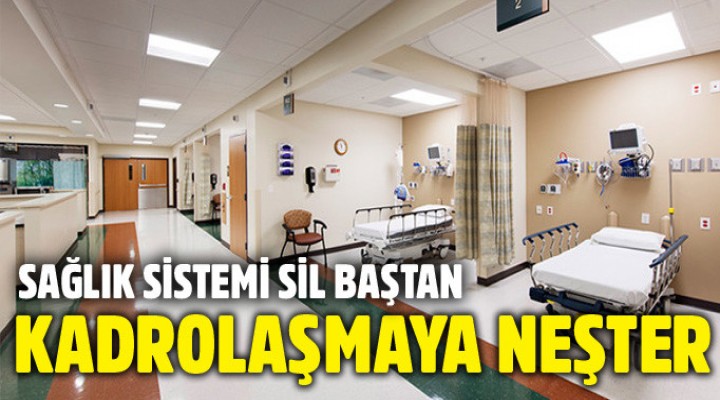 Sağlık sisteminde yapı sil baştan