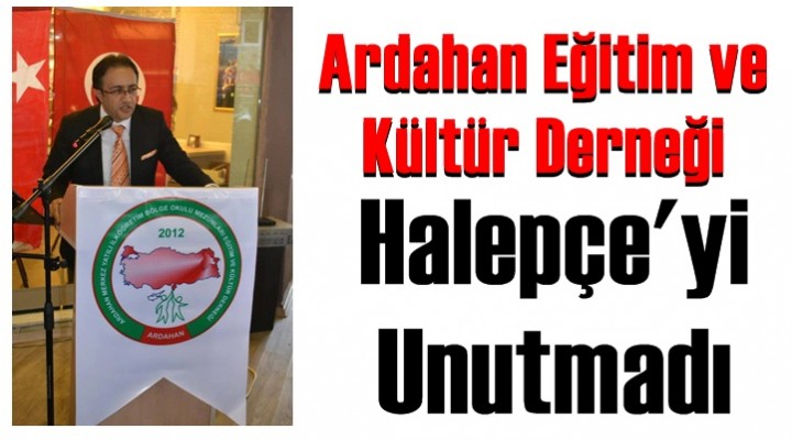 Ardahan Eğitim ve Kültür Derneği'nden Halepçe Açıklaması