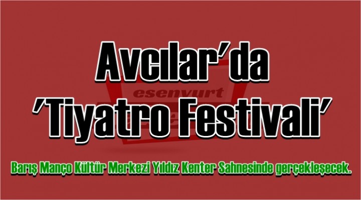 Avcılar'da 'Tiyatro Festivali'