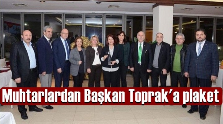 Muhtarlardan Toprak'a plaket