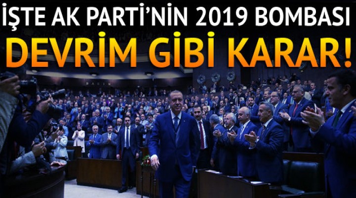 AK Parti'de devrim gibi karar!