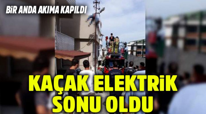 Büyükçekmece’de kaçak elektrik hayatına mal oldu