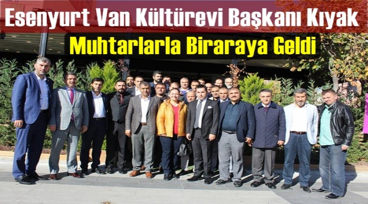 Başkan Kıyak Muhtarlarla Biraraya Geldi