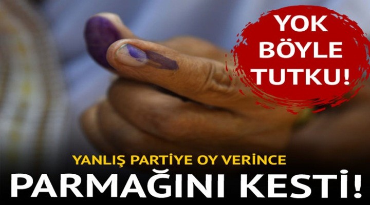 Yanlış Partiye Oy Verince Parmağını Kesti