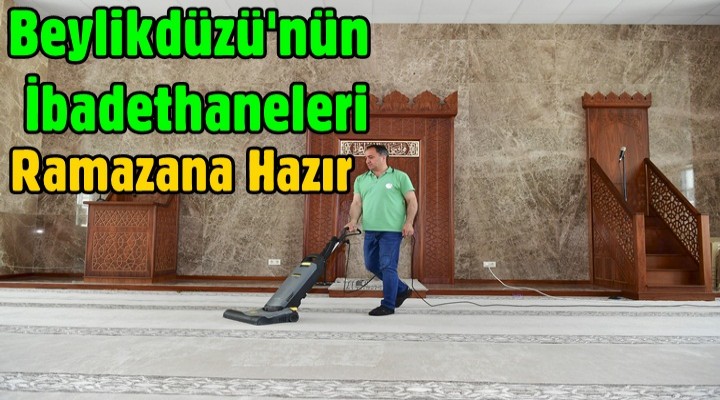 Beylikdüzü'nün İbadethaneleri Ramazana Hazır