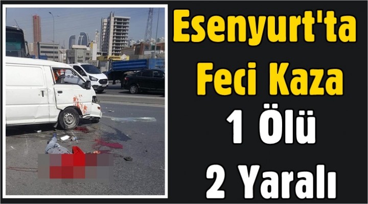 Esenyurt'ta Feci Kaza!