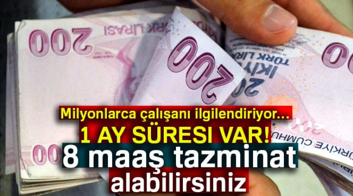 Haksız yere işten atılanlara 8 maaş tazminat