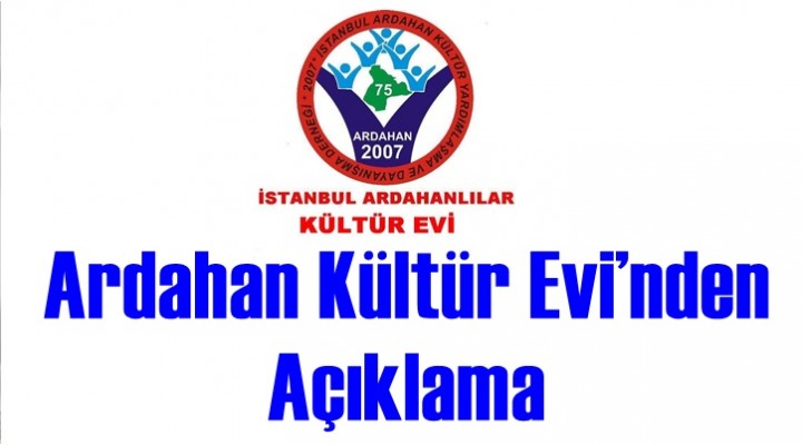 Ardahan Kültür Evi’nden Açıklama