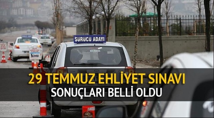 Ehliyet sınav sonuçları belli oldu! 29 Temmuz ehliyet sınav sonucu sorgulama sayfası!